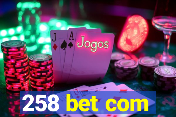 258 bet com